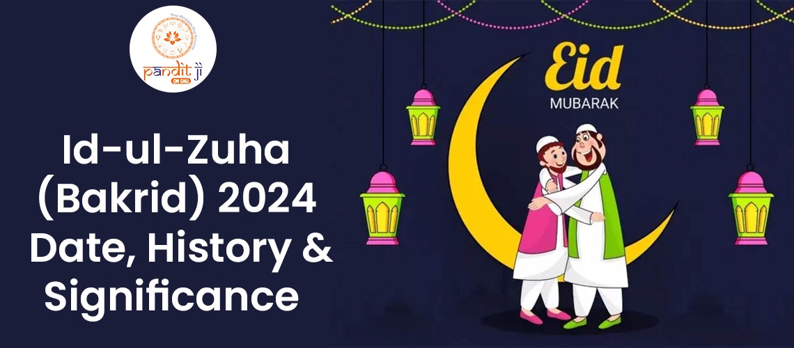 IdulZuha (Bakrid) 2024 Date, History & Significance